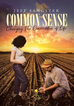 portada Common Sense: Changing The Conversation of Life (en Inglés)