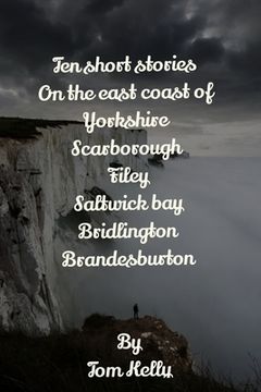 Ten short stories on the east coast of Yorkshire (en Inglés)
