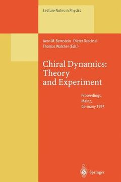 portada Chiral Dynamics: Theory and Experiment: Proceedings of the Workshop Held in Mainz, Germany, 1-5, September 1997 (en Inglés)