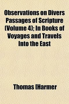 portada observations on divers passages of scripture (volume 4); in books of voyages and travels into the east