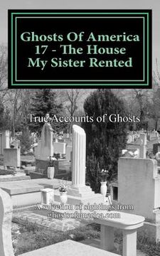 portada Ghosts Of America 17 - The House My Sister Rented (en Inglés)