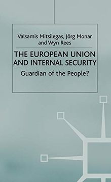 portada The European Union and Internal Security: Guardian of the People? 