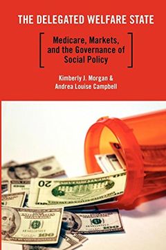 portada The Delegated Welfare State: Medicare, Markets, and the Governance of Social Policy (Oxford Studies in Postwar American Political Development) (en Inglés)