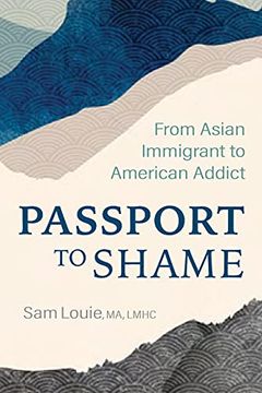 portada Passport to Shame: From Asian Immigrant to American Addict (en Inglés)
