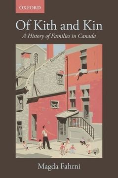 portada Of Kith and Kin: A History of Families in Canada (en Inglés)