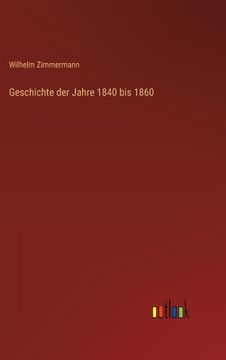 portada Geschichte der Jahre 1840 bis 1860 (en Alemán)