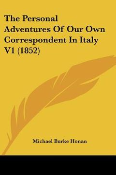 portada the personal adventures of our own correspondent in italy v1 (1852)