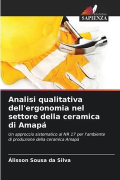 portada Analisi qualitativa dell'ergonomia nel settore della ceramica di Amapá (in Italian)