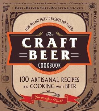 portada The Craft Beer Cookbook: From Ipas and Bocks to Pilsners and Porters, 100 Artisanal Recipes for Cooking With Beer (in English)