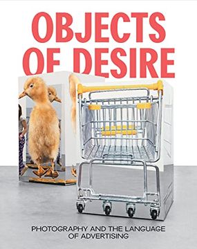 portada Objects of Desire: Photography and the Language of Advertising 