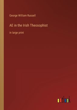 portada AE in the Irish Theosophist: in large print (en Inglés)