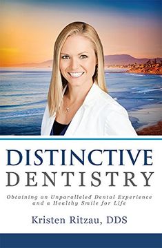 portada Distinctive Dentistry: Obtaining an Unparalleled Dental Experience and a Healthy Smile for Life (en Inglés)