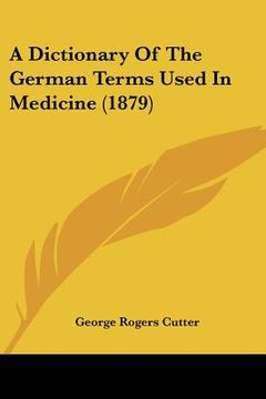 portada a dictionary of the german terms used in medicine (1879) (en Inglés)