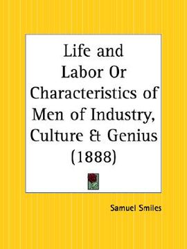 portada life and labor or characteristics of men of industry, culture and genius (en Inglés)