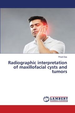 portada Radiographic interpretation of maxillofacial cysts and tumors (en Inglés)
