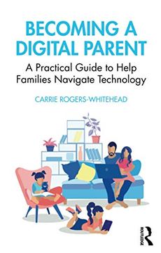 portada Becoming a Digital Parent: A Practical Guide to Help Families Navigate Technology (en Inglés)