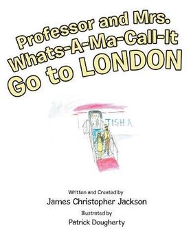portada Professor and Mrs. Whats-A-Ma-Call-It Go to London
