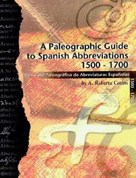 portada A Paleographic Guide to Spanish Abbreviations 1500-1700: Una Gu? A Paleogr? Fica de Abbreviaturas Espa? Olas 1500-1700 (in English)