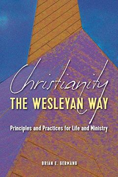 portada Christianity the Wesleyan Way: Principles and Practices for Life and Ministry (en Inglés)