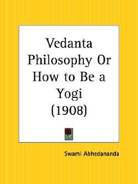 portada vedanta philosophy or how to be a yogi