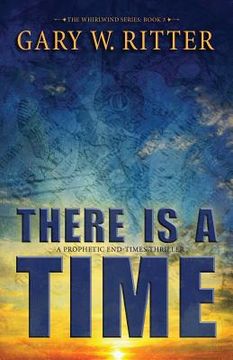 portada There Is A Time: A Prophetic End-Times Thriller (en Inglés)