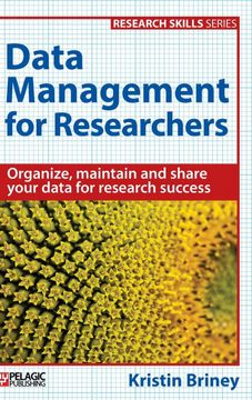 portada Data Management for Researchers: Organize, Maintain and Share Your Data for Research Success (Research Skills) (in English)