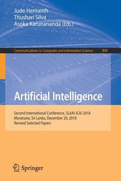 portada Artificial Intelligence: Second International Conference, Slaai-Icai 2018, Moratuwa, Sri Lanka, December 20, 2018, Revised Selected Papers (en Inglés)