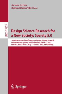 portada Design Science Research for a New Society: Society 5.0: 18th International Conference on Design Science Research in Information Systems and Technology (en Inglés)