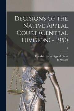portada Decisions of the Native Appeal Court (central Division) - 1950; 1 (en Inglés)