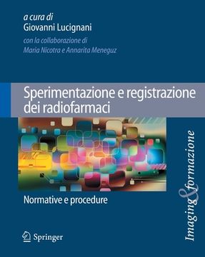 portada Sperimentazione E Registrazione Dei Radiofarmaci: Normative E Procedure (en Italiano)