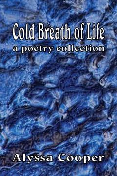 portada Cold Breath of Life: A Poetry Collection (en Inglés)