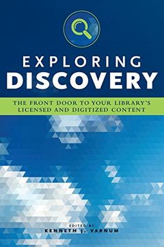 portada Exploring Discovery: The Front Door to Your Library's Licensed and Digitized Content