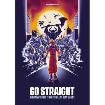 portada Go Straight: The Ultimate Guide to Side-Scrolling Beat-'Em-Ups (in English)
