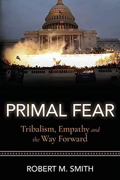 portada Primal Fear: Tribalism, Empathy, and the way Forward (en Inglés)