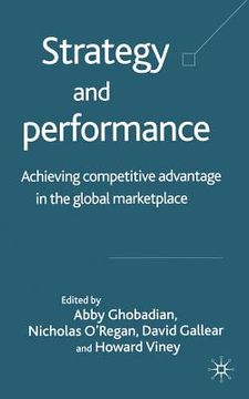portada Strategy and Performance: Achieving Competitive Advantage in the Global Marketplace (en Inglés)