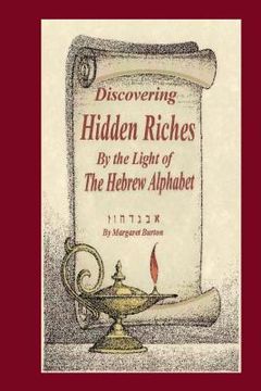 portada Discovering Hidden Riches by the Light of the Hebrew Alphabet (in English)