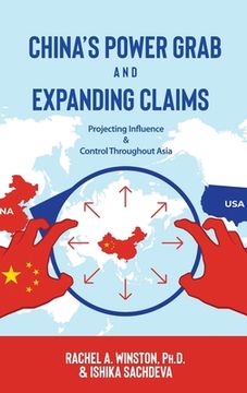 portada China'S Power Grab and Expanding Claims: Projecting Influence and Control Throughout Asia: 2 (Raging Waters) (en Inglés)