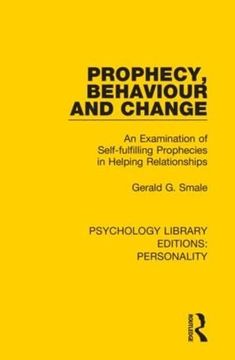 portada Prophecy, Behaviour and Change: An Examination of Self-Fulfilling Prophecies in Helping Relationships (Psychology Library Editions: Personality) (en Inglés)