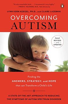 portada Overcoming Autism: Finding the Answers, Strategies, and Hope That can Transform a Child's Life (en Inglés)