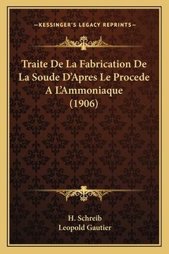 portada Traite De La Fabrication De La Soude D'Apres Le Procede A L'Ammoniaque (1906) (en Francés)