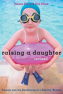 portada Raising a Daughter: Parents and the Awakening of a Healthy Woman (en Inglés)