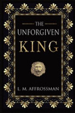 portada The Unforgiven King: A Forgotten Woman and the Most Vilified King in History (en Inglés)