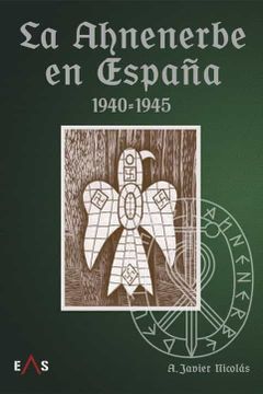 portada La Ahnenerbe en España 1940 - 1945 (in Spanish)