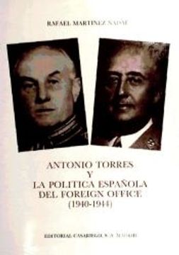 portada Antonio Torres y la Politica Española del Foreign Office 1940-194 4