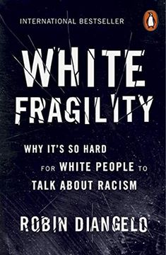 portada White Fragility: Why It'S so Hard for White People to Talk About Racism 