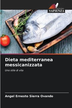 portada Dieta mediterranea messicanizzata (en Italiano)