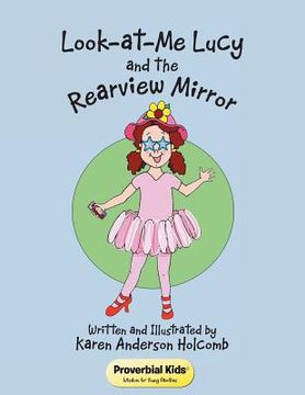 portada Look-at-Me Lucy and the Rearview Mirror: Proverbial Kids(c) (en Inglés)
