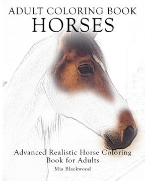 portada Adult Coloring Book Horses: Advanced Realistic Horses Coloring Book for Adults (Advanced Realistic Coloring Books) (Volume 3)