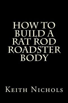 portada How To Build A Rat Rod Roadster Body (en Inglés)