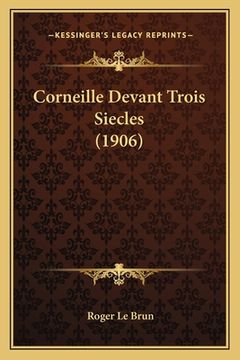 portada Corneille Devant Trois Siecles (1906) (in French)